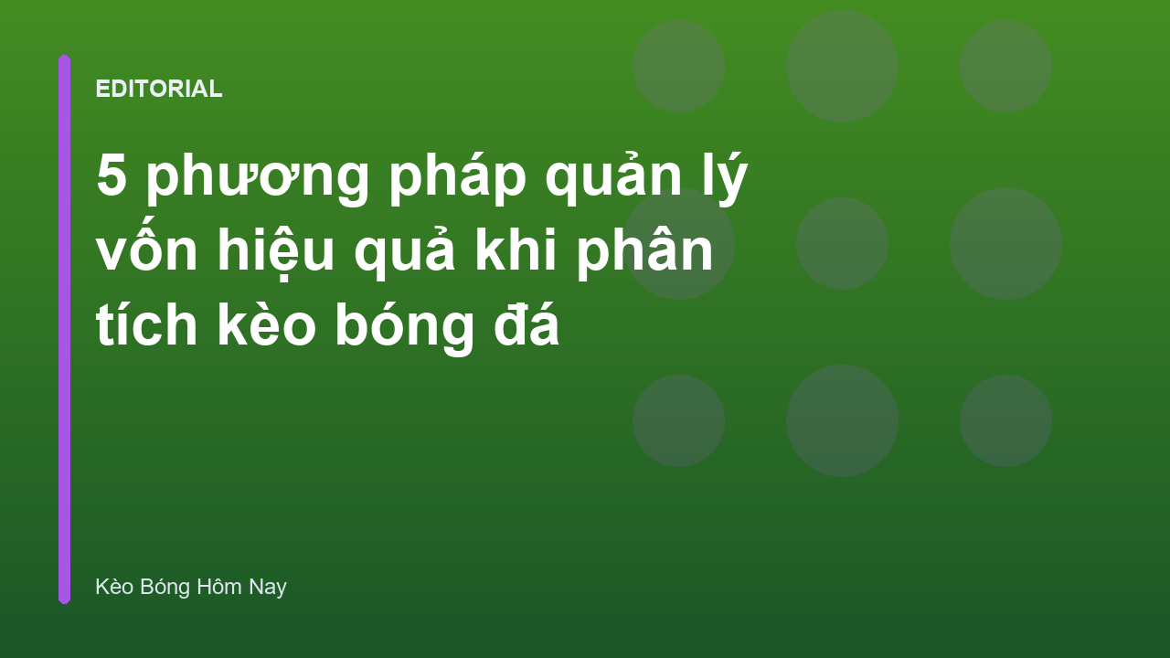 Phương pháp quản lý vốn khi soi kèo