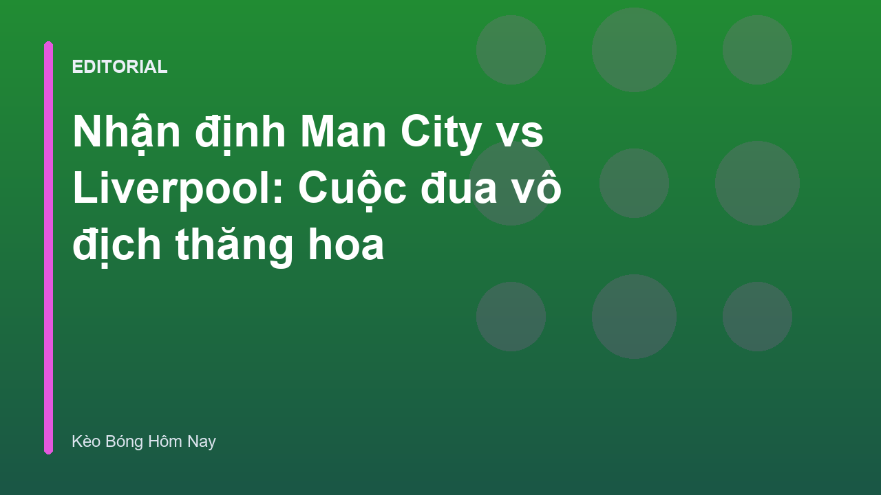 Cuộc đối đầu kịch tính giữa Man City và Liverpool tại Ngoại hạng Anh
