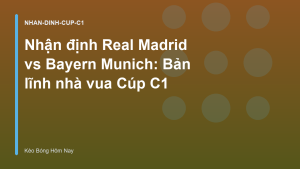 Read more about the article Nhận định Real Madrid vs Bayern Munich: Bản lĩnh nhà vua Cúp C1