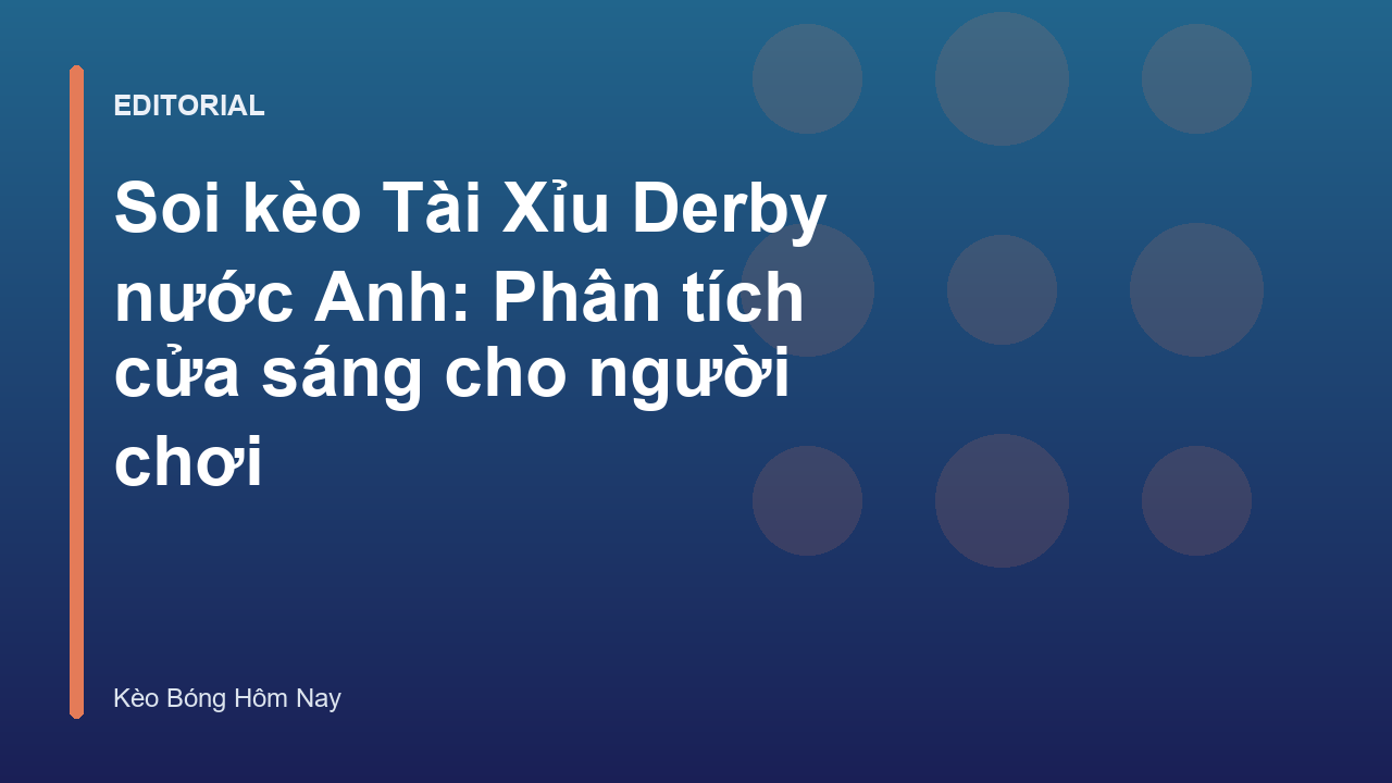 Phân tích kèo Tài Xỉu trận Derby nước Anh